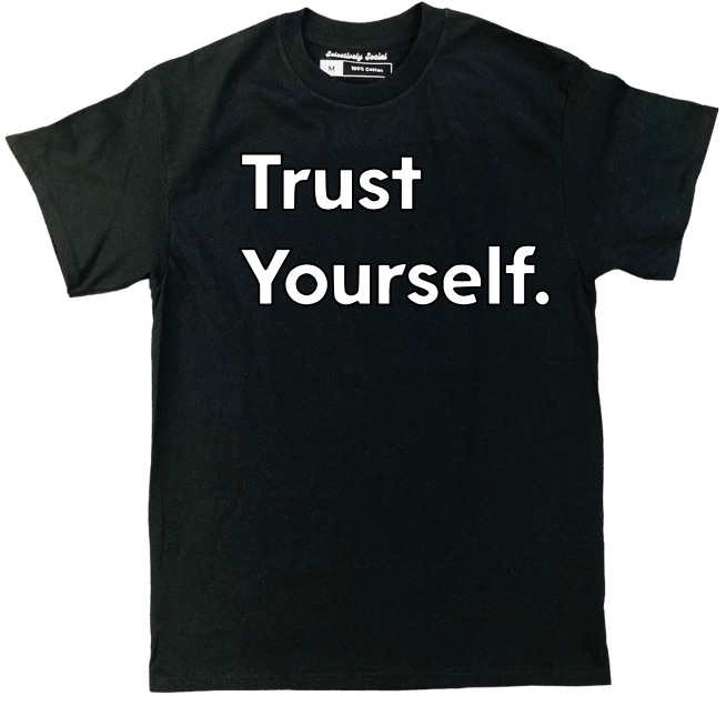 Trust Yourself